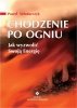 Chodzenie po ogniu. Jak wyzwolić Swoją Energię